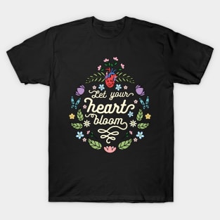 Let your heart bloom T-Shirt